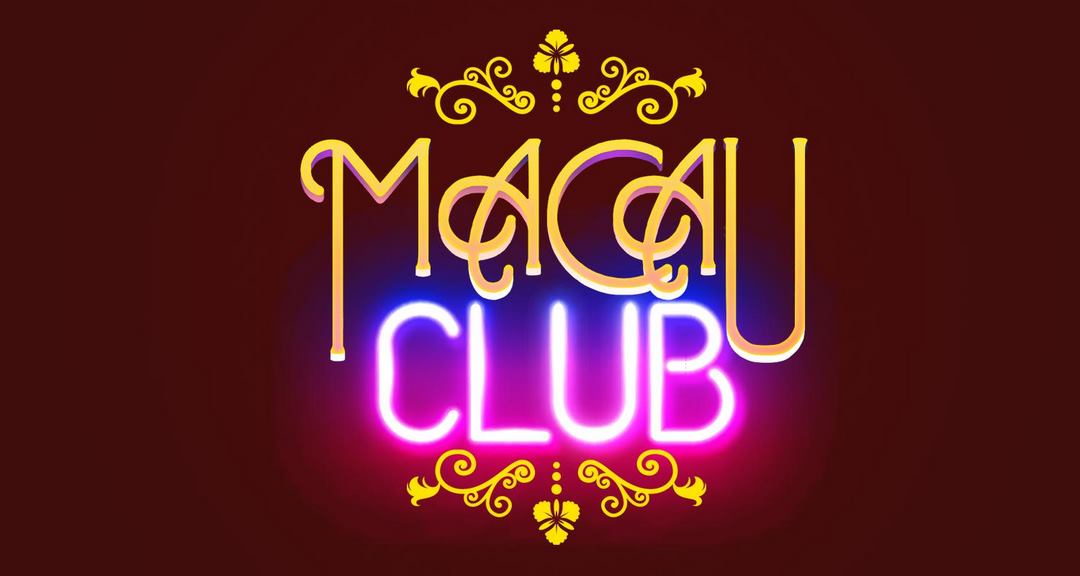 Hãy khám phá những điều thú vị ở Macau Club